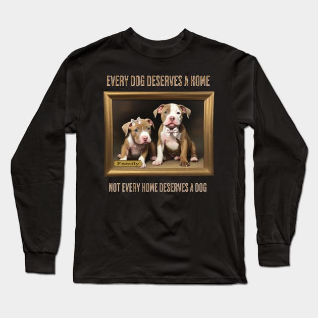 Every Dog Deserves a Home Long Sleeve T-Shirt by TempoTees